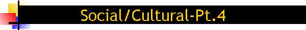 Social/Cultural-Pt.4